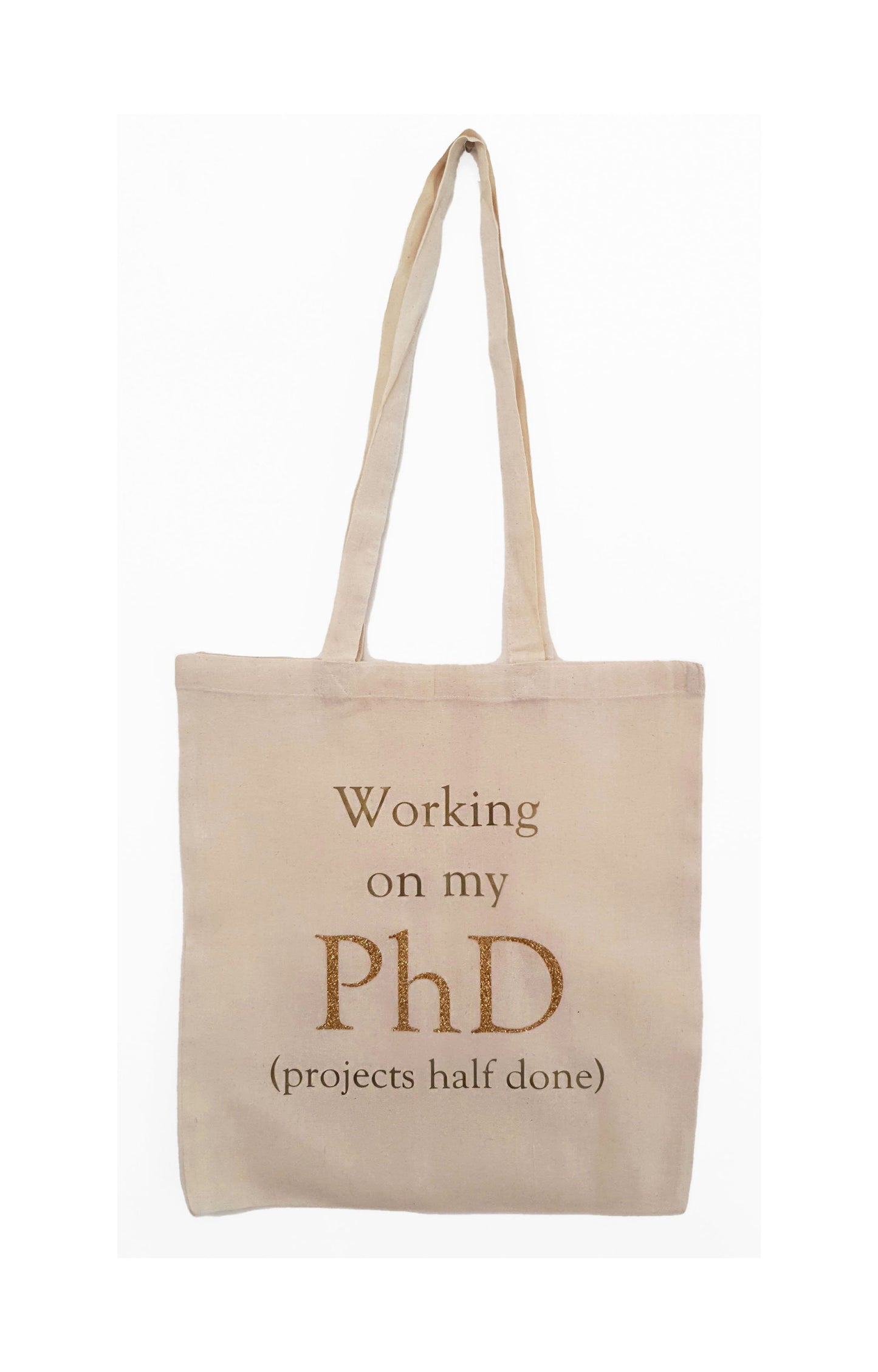Working on my PHD (Projects Half Done) Tote Bag