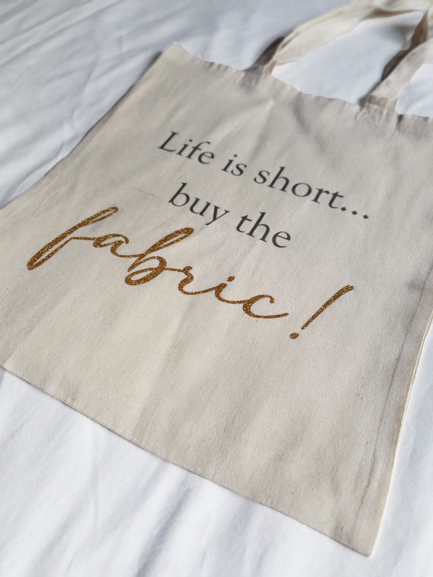 Life is Short...Buy the Fabric Tote Bag